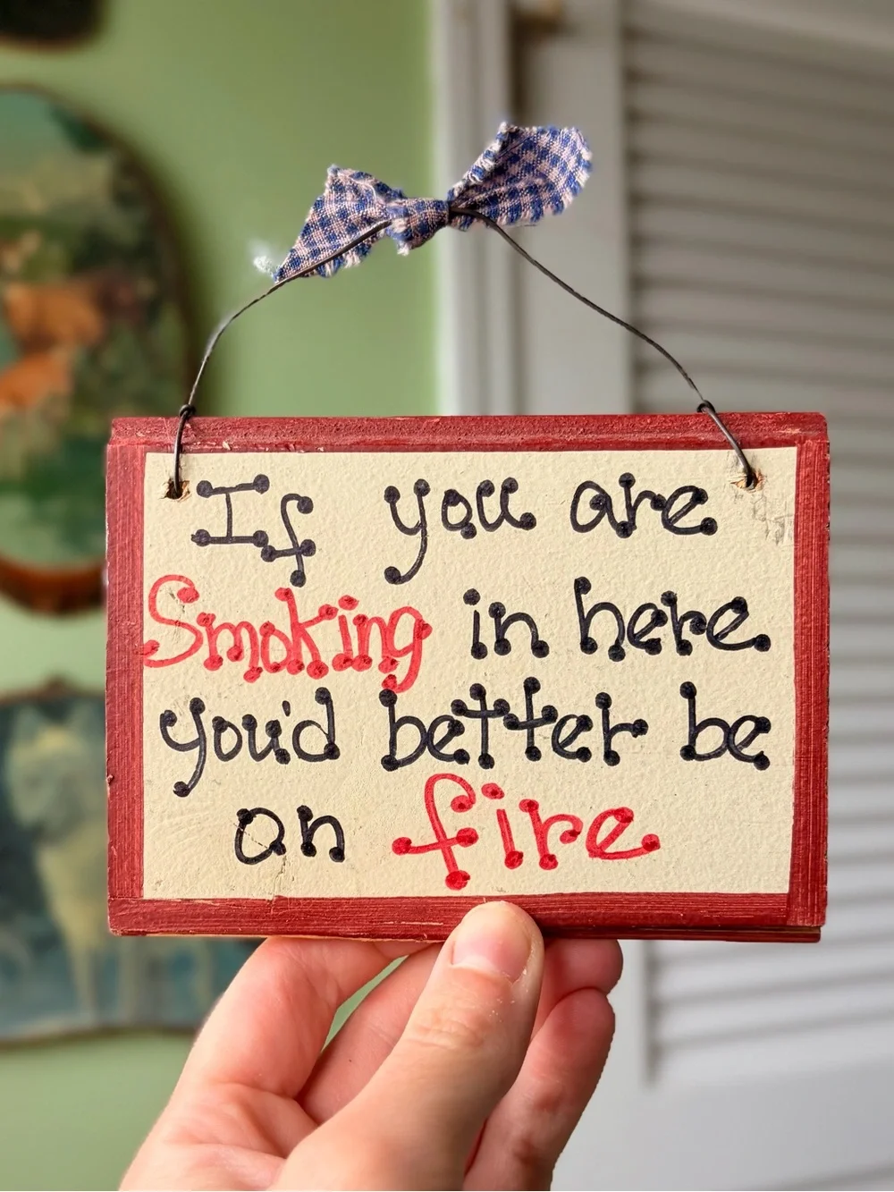Handmade Red Trim 'If You Are Smoking' Decorative Sign